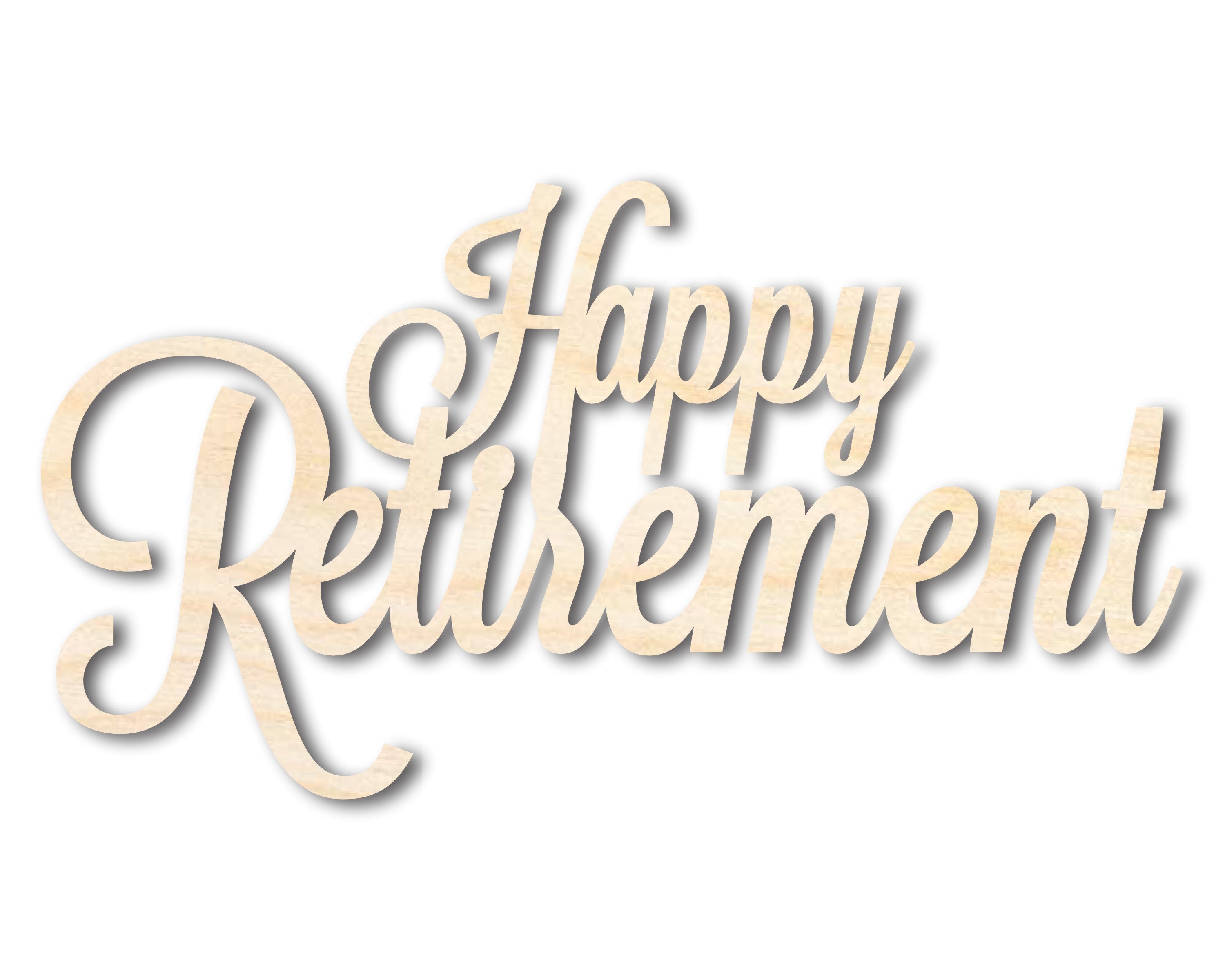 Unfinished DIY Craft Cutout - Happy Retirement Shape in Various Sizes up to 46 Inches