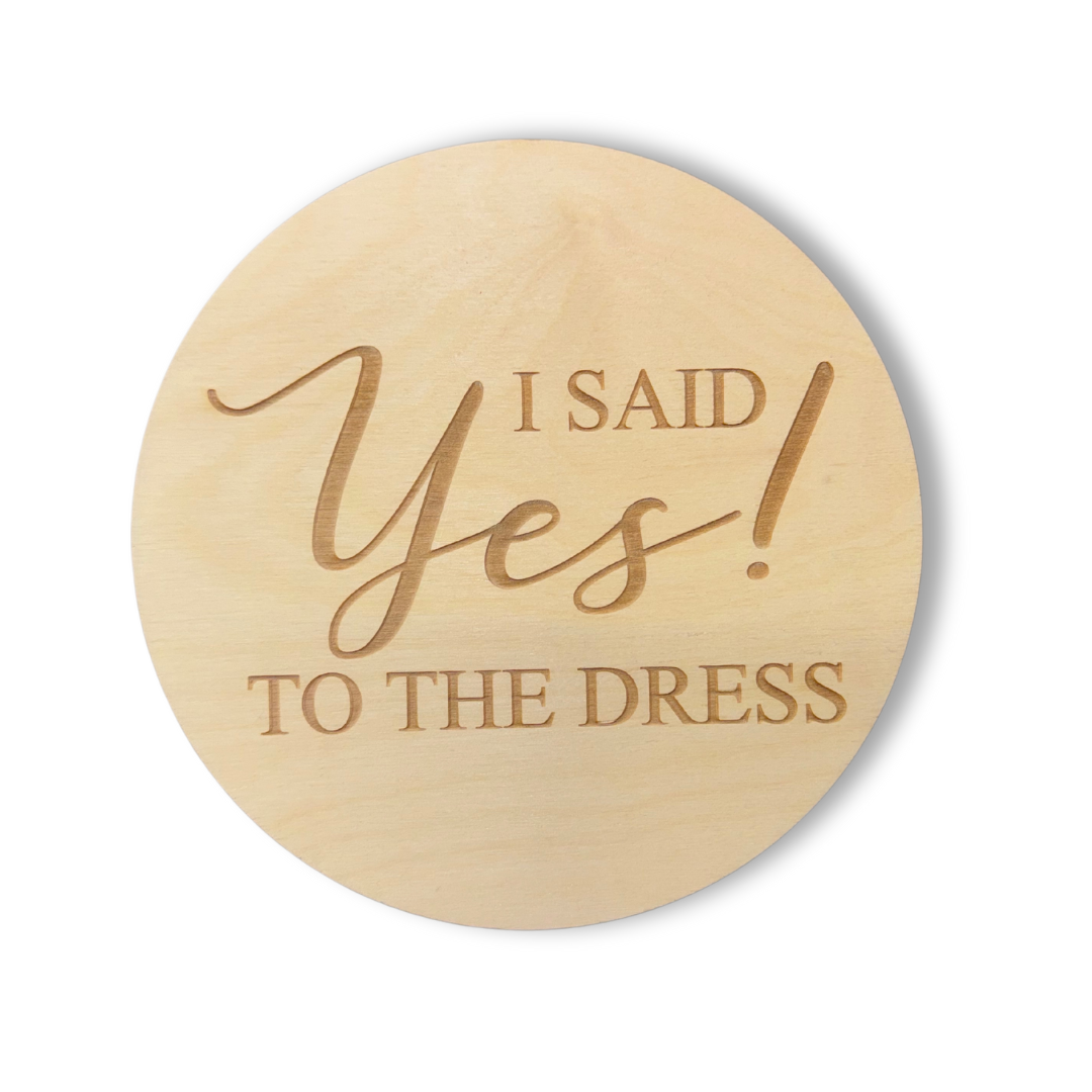 1/4 Thick Engraved Round Wood Cutouts: I Said Yes to the Dress