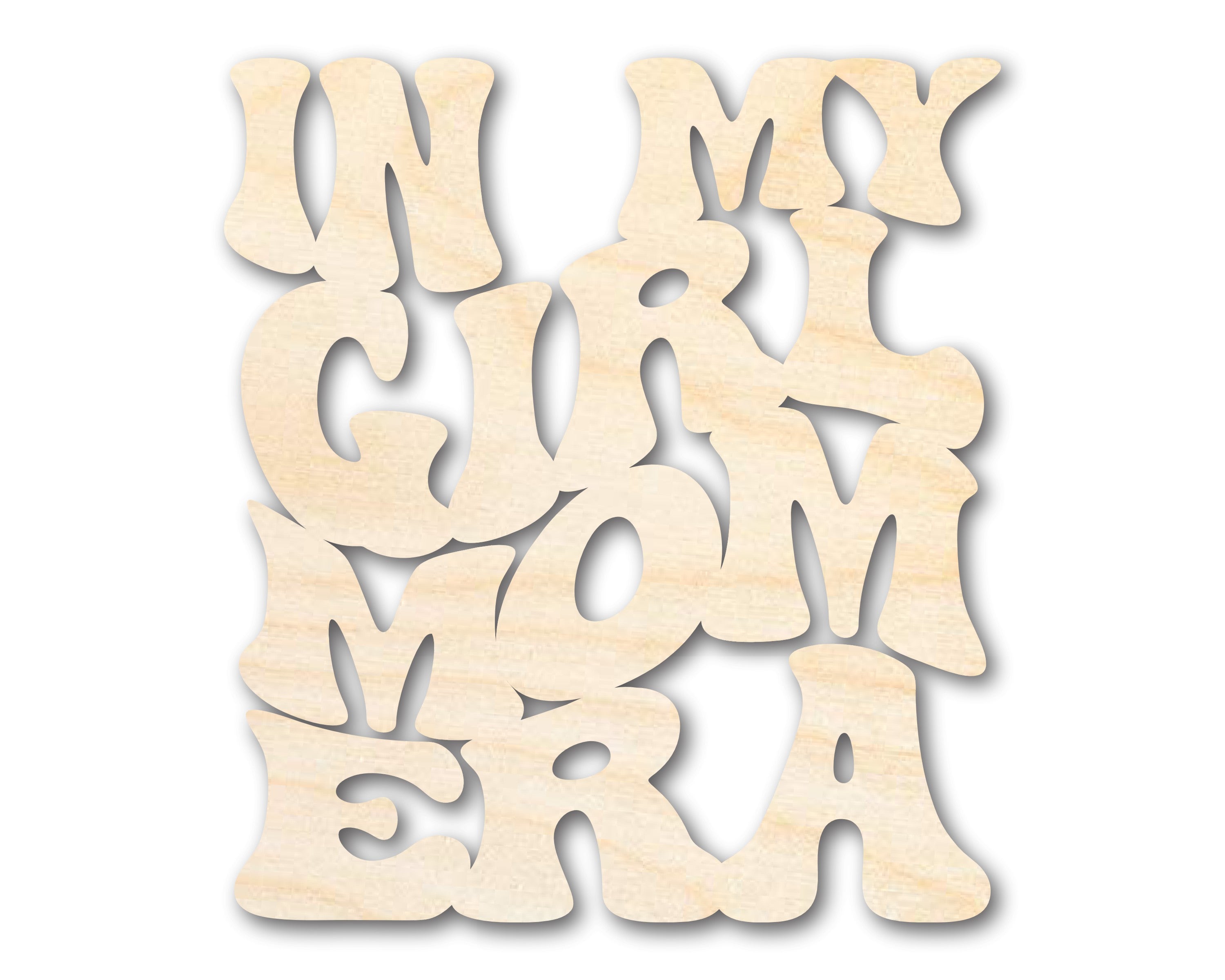 DIY Unfinished Baltic Birch 'My Girl Mom Era' Wood Cutout - Up to 46 Inches