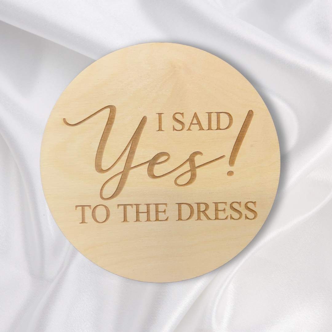 1/4 Thick Engraved Round Wood Cutouts: I Said Yes to the Dress