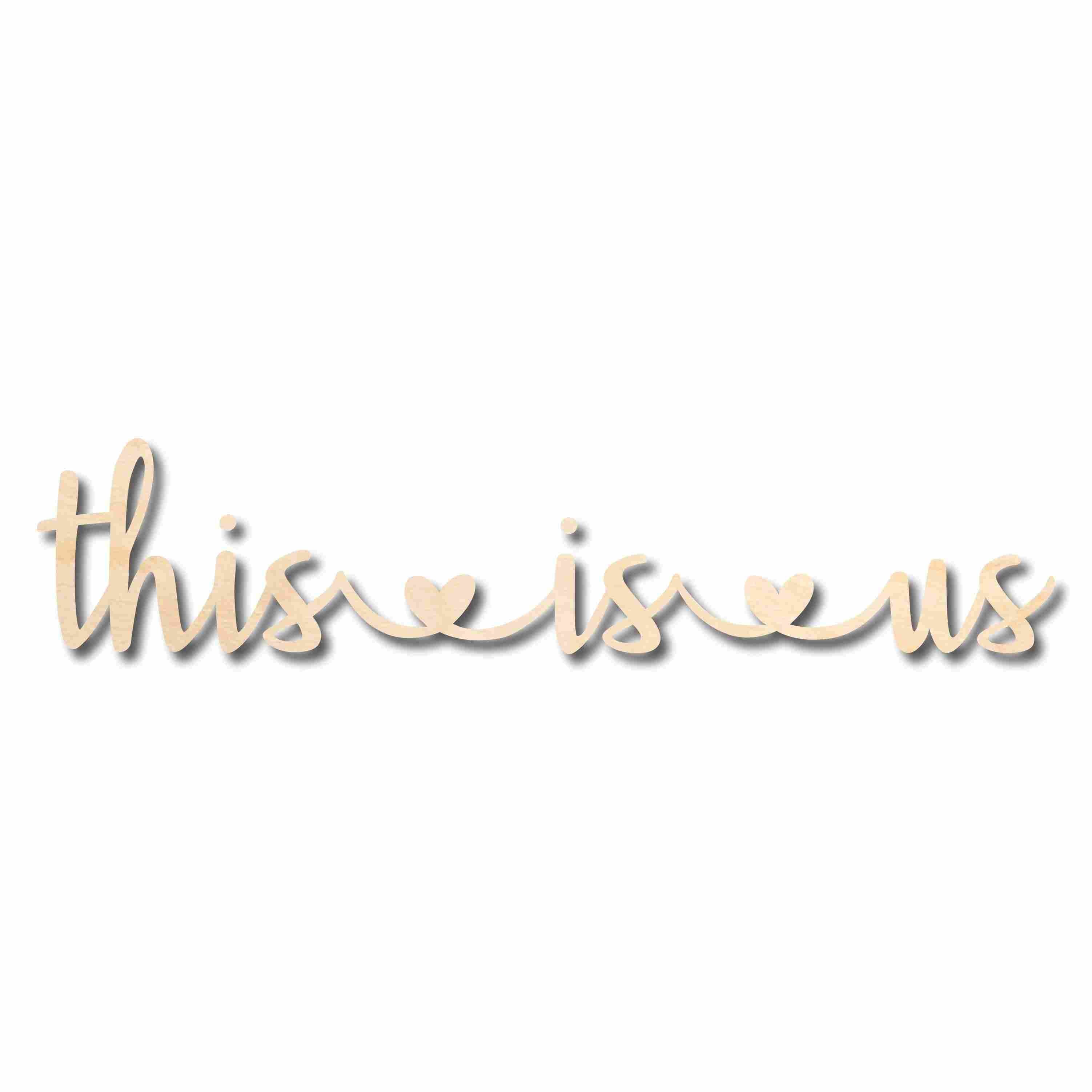 DIY Handmade Mother's Day Gift: Unfinished 'This is Us' Script Font Wood Cutout
